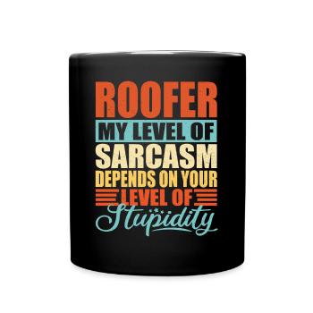 Roofer sarcasm Funny roofer - Full Colour Mug - black - Front