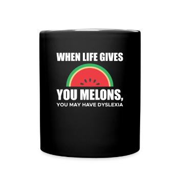 Quand la vie vous donne des melons... Chemise dyslexique - Mug uni - noir - Devant