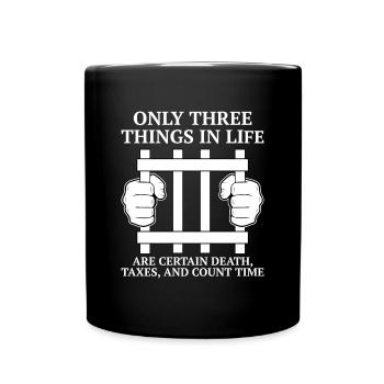 Only three things in life ... Correctional Officer - Full Colour Mug - black - Front