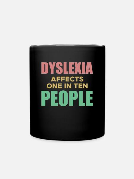 Dyslexia Affects One In Ten People Shirt - Full Colour Mug - black