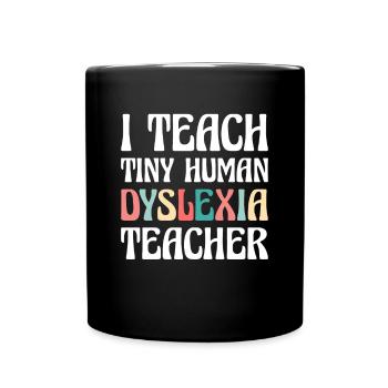 J’enseigne à Tiny Human Dyslexia Teacher - Mug uni - noir - Devant