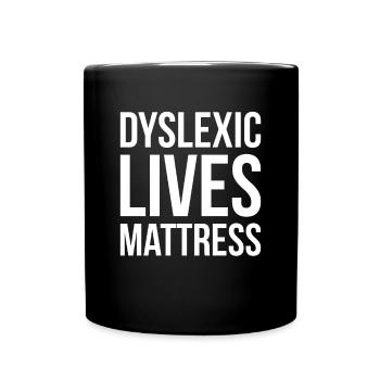 Dyslexic Lives Mattress Shirt - Full Colour Mug - black - Front