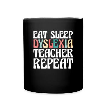 Manger Dormir Dyslexie Enseignant Répéter Chemise - Mug uni - noir - Devant