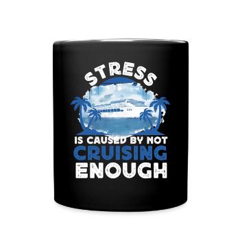Cruise Ship Vacation Stress Is - Full Colour Mug - black - Front