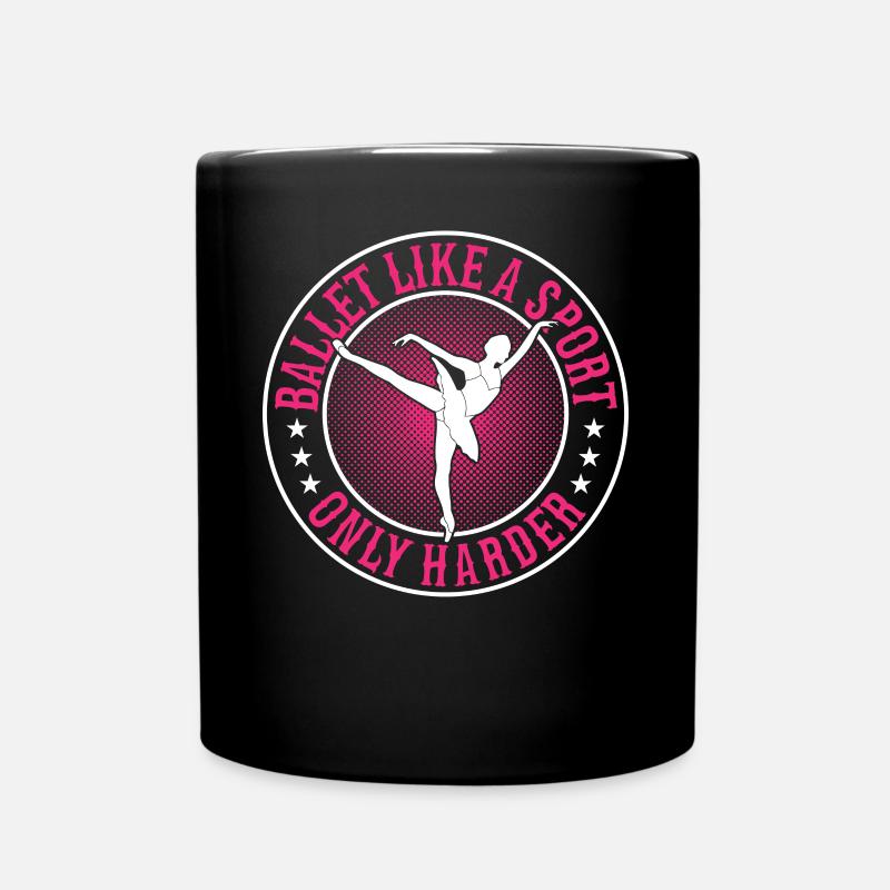 Ballet Like A Sport Only Harder - Ballet Ballerina - Tasse einfarbig - Schwarz
