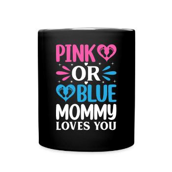 Pink Or Blue Mommy Loves You - Gender Reveal - Tasse einfarbig - Schwarz - Vorne