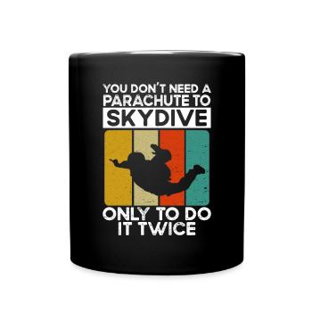 Vous n’avez pas besoin d’un parachutisme - Mug uni - noir - Devant