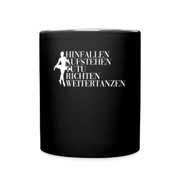 Hinfallen Aufstehen Tutu Richten Weitertanzen - Tasse einfarbig - Schwarz - Vorne