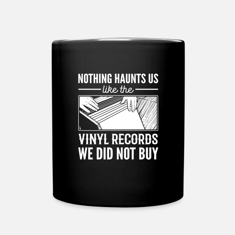 Nothing haunts us as much as the vinyls that - Full Colour Mug - black