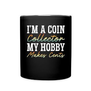 Je suis un collectionneur de pièces de monnaie numismate Collectionneur de pièces - Mug uni - noir - Devant