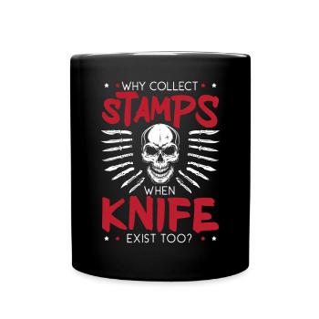 Why Collect Stamps When Knife Exist Too - Full Colour Mug - black - Front