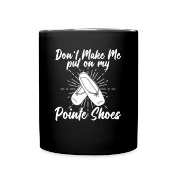 Pointe Shoes - Ballet dancer Ballet dancer - Full Colour Mug - black - Front