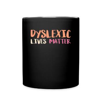 Dyslexic Lives Matter Shirt - Full Colour Mug - black - Front