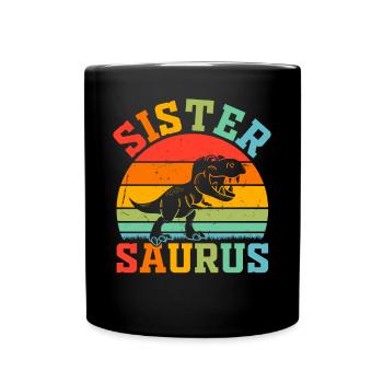 Sistersaurus Sister Dinosaur Sister Saurus Sister - Full Colour Mug - black - Front