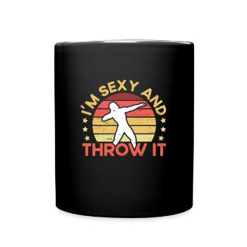 Je suis sexy et je le jette - Mug uni - noir - Devant