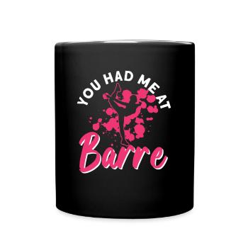 Du hattest mich bei Barre - Ballett-Tänzerin - Tasse einfarbig - Schwarz - Vorne