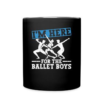 Je suis là pour les garçons de ballet - danseurs de ballet - Mug uni - noir - Devant
