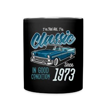 I'm Not Old I'm Classic Car Vintage Born In 1973 - Full Colour Mug - black - Front