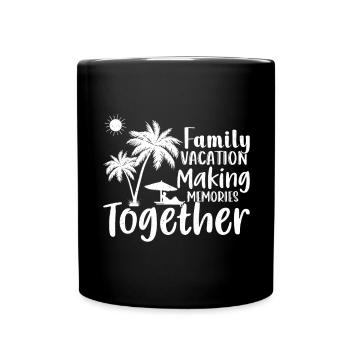 Family Vacation Making Memories Together - Full Colour Mug - black - Front