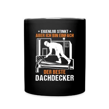 Dachdecker Dachdeckerei Bin der beste Dachdecker - Tasse einfarbig - Schwarz - Vorne