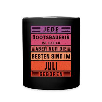 Schiffbauer Geburtstag Juli geboren Bootsbauerin - Tasse einfarbig - Schwarz - Vorne