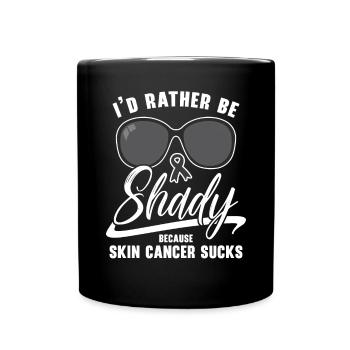 I'd Rather Be Shady Because Skin Cancer Sucks - Full Colour Mug - black - Front
