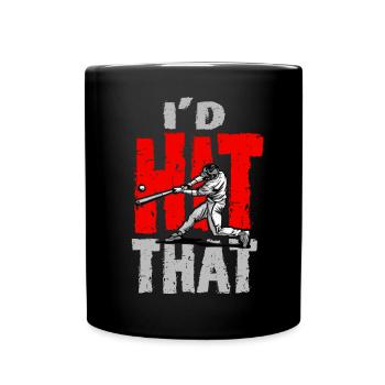 Baseball Quote I'd Hit That Baseball - Full Colour Mug - black - Front