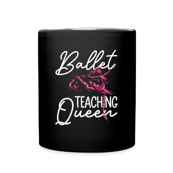 Ballet teacher - ballet dancer ballet - Full Colour Mug - black - Front