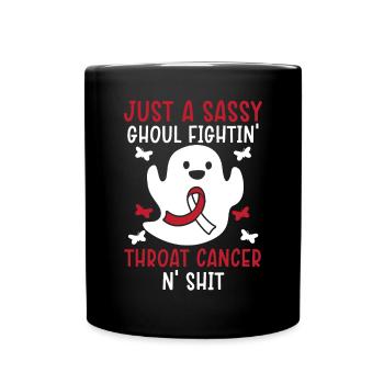 Just A Sassy Ghoul Fightin' Throat Cancer N' Shit - Tasse einfarbig - Schwarz - Vorne