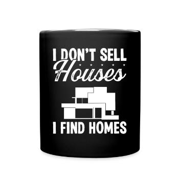 Real Estate Agent I don't sell houses I find HomesR - Full Colour Mug - black - Front
