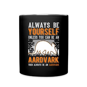 Sois toujours toi-même Aardvark Erdferkel - Mug uni - noir - Devant