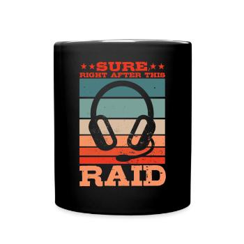 Surely right after this raid gaming MMORPG gamer - Full Colour Mug - black - Front