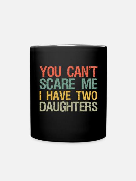 Du Kannst Mich Nicht Erschrecken, Ich Habe Zwei - Tasse einfarbig - Schwarz