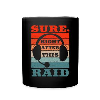 Bien sûr, juste après ce raid mmorpg de jeu - Mug uni - noir - Devant