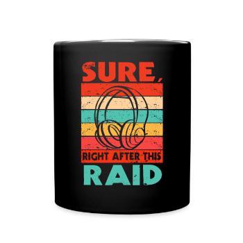 Surely right after this raid gaming MMORPG gamer - Full Colour Mug - black - Front