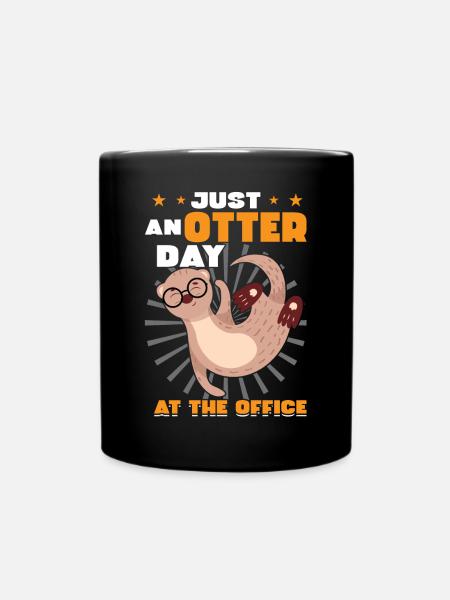 Nur Ein Ottertag Im Büro - Tasse einfarbig - Schwarz