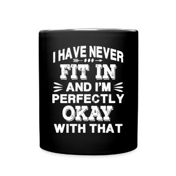 I Have Never Fit In - Full Colour Mug - black - Front