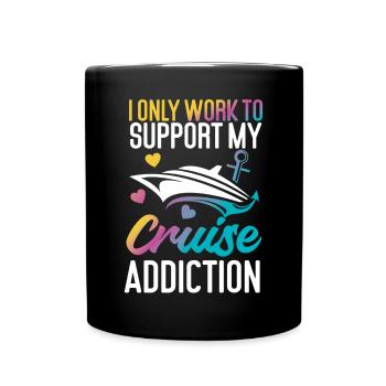 Cruise Ship Vacation I Only Work - Full Colour Mug - black - Front