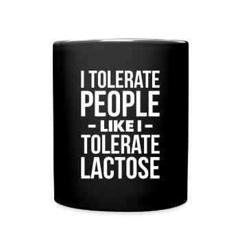 I Tolerate People Like I Tolerate Lactose - Full Colour Mug - black - Front