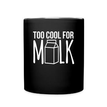 Too Cool For Milk Shirt Gift - Full Colour Mug - black - Front