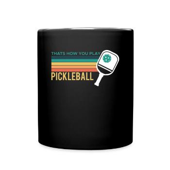 Thats How You Play Pickleball Gift - Full Colour Mug - black - Front