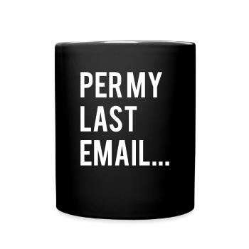 Par mon dernier cadeau de chemise par e-mail - Mug uni - noir - Devant