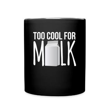 Too Cool For Milk Shirt Gift - Full Colour Mug - black - Front
