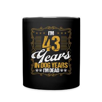 43 Year Old Funny Dog Lover Humor Pet Idea - Tasse einfarbig - Schwarz - Vorne