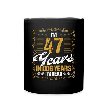 47 Year Old Funny Dog Lover Humor Pet Idea - Tasse einfarbig - Schwarz - Vorne