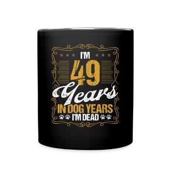 49 Year Old Funny Dog Lover Humor Pet Idea - Tasse einfarbig - Schwarz - Vorne