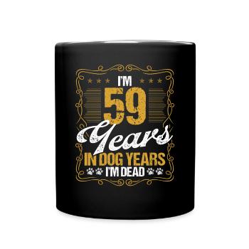 59 Year Old Funny Dog Lover Humor Pet Idea - Tasse einfarbig - Schwarz - Vorne