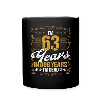 63 Year Old Funny Dog Lover Humor Pet Idea - Tasse einfarbig - Schwarz - Vorne