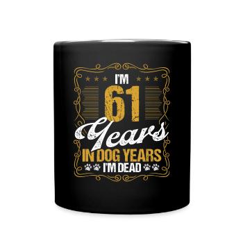 61 Year Old Funny Dog Lover Humor Pet Idea - Tasse einfarbig - Schwarz - Vorne