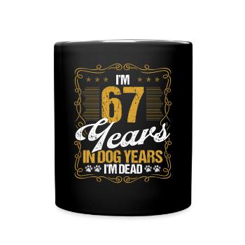 67 Year Old Funny Dog Lover Humor Pet Idea - Tasse einfarbig - Schwarz - Vorne